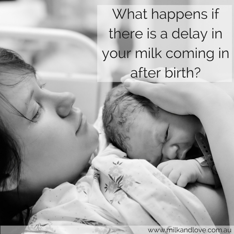 when your breastmilk is delayed after birth